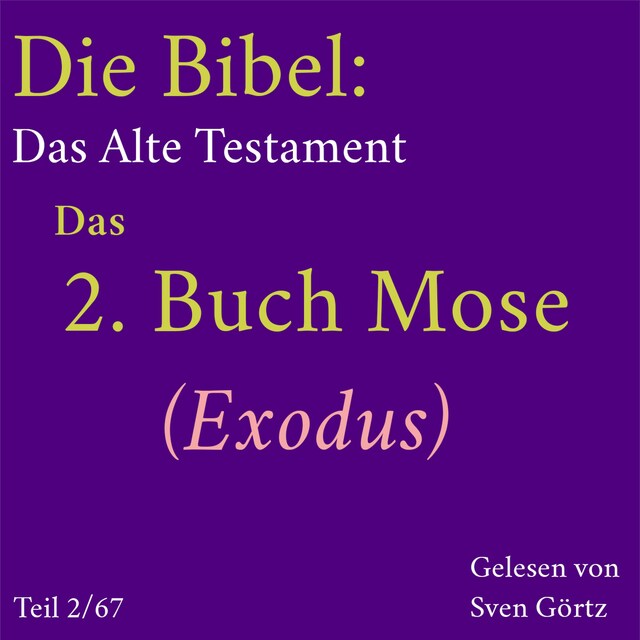 Buchcover für Die Bibel – Das Alte Testament: Das 2. Buch Mose (Exodus)