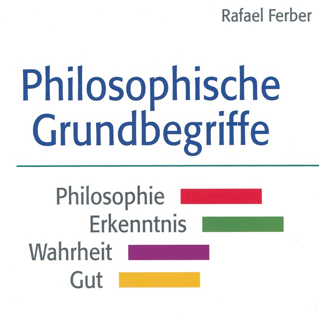 Portada de libro para Philosophische Grundbegriffe: Philosophie - Erkenntnis - Wahrheit - Gut