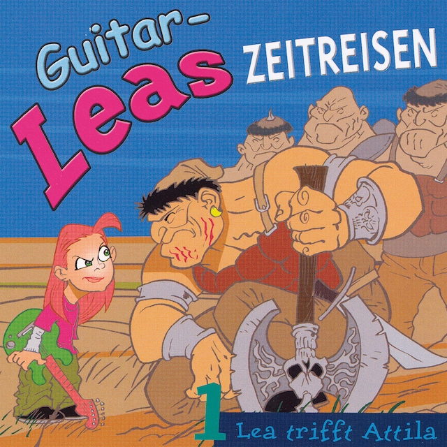 Couverture de livre pour Guitar-Leas Zeitreisen - Teil 1: Lea trifft Attila
