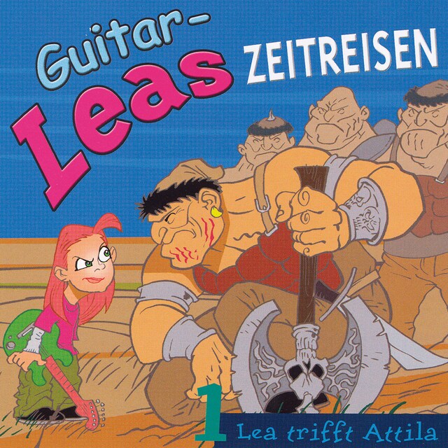 Couverture de livre pour Guitar-Leas Zeitreisen - Teil 1: Lea trifft Attila