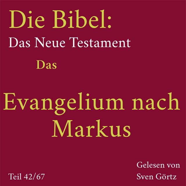 Die Bibel – Das Neue Testament: Das Evangelium nach Markus