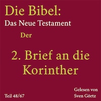 Die Bibel – Das Neue Testament: Der 2. Brief an die Korinther