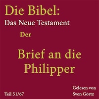Die Bibel – Das Neue Testament: Der Brief an die Philipper