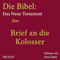Die Bibel – Das Neue Testament: Der Brief an die Kolosser