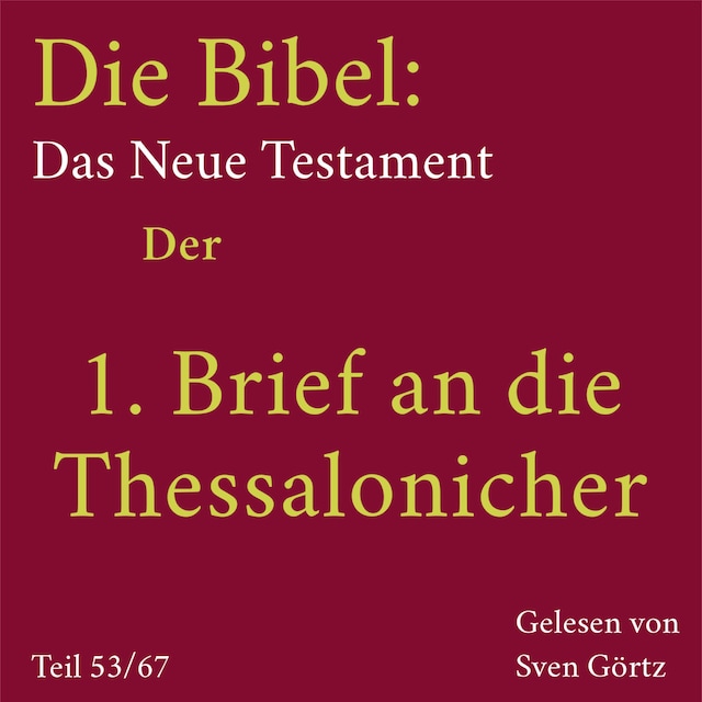 Book cover for Die Bibel – Das Neue Testament: Der 1. Brief an die Thessalonicher