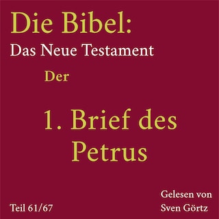 Die Bibel – Das Neue Testament: Der 1. Brief des Petrus als Hörbuch