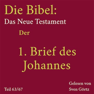 Die Bibel – Das Neue Testament: Der 1. Brief des Johannes als Hörbuch
