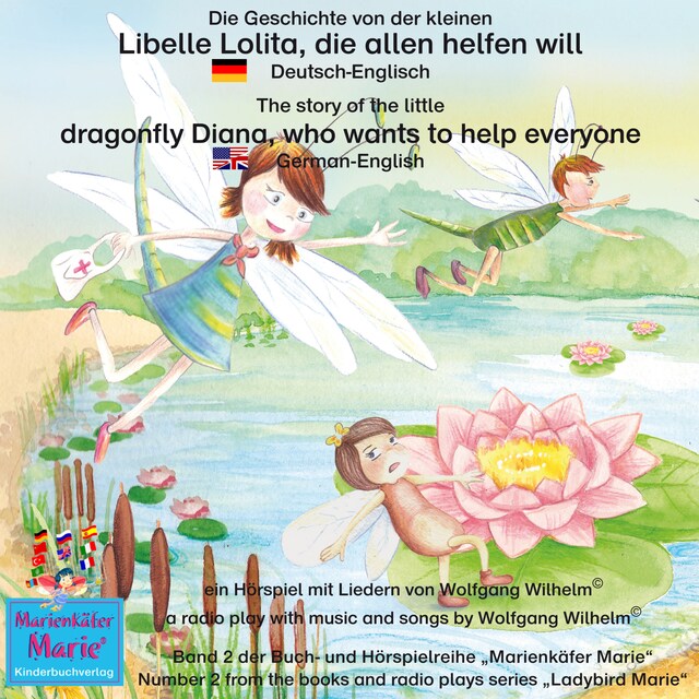 Die Geschichte von der kleinen Libelle Lolita, die allen helfen will. Deutsch-Englisch / The story of Diana, the little dragonfly who wants to help everyone. German-English