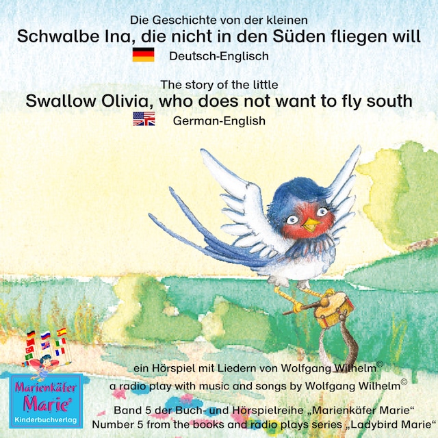 Bokomslag för Die Geschichte von der kleinen Schwalbe Ina, die nicht in den Süden fliegen will. Deutsch-Englisch / The story of the little swallow Olivia, who does not want to fly South. German-English