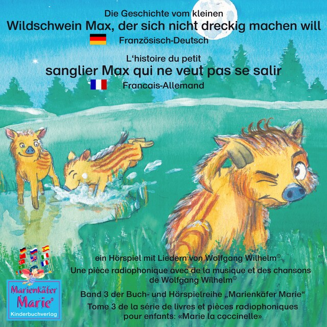 Book cover for Die Geschichte vom kleinen Wildschwein Max, der sich nicht dreckig machen will. Deutsch-Französisch. / L'histoire du petit sanglier Max qui ne veut pas se salir. Allemand-Francais.