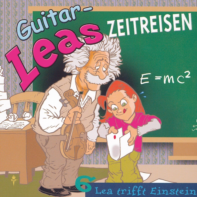 Book cover for Guitar-Leas Zeitreisen - Teil 6: Lea trifft Einstein
