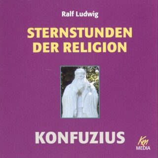 Sternstunden der Religion: Konfuzius als Hörbuch