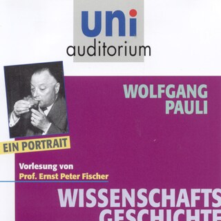 Wissenschaftsgeschichte: Wolfgang Pauli als Hörbuch