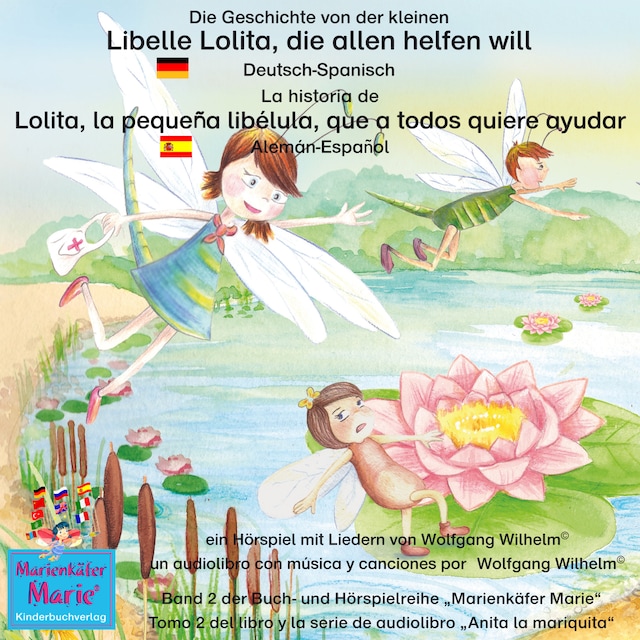 Book cover for Die Geschichte von der kleinen Libelle Lolita, die allen helfen will. Deutsch-Spanisch /  La historia de Lolita, la pequeña libélula, que a todos quiere ayudar. Aleman-Español