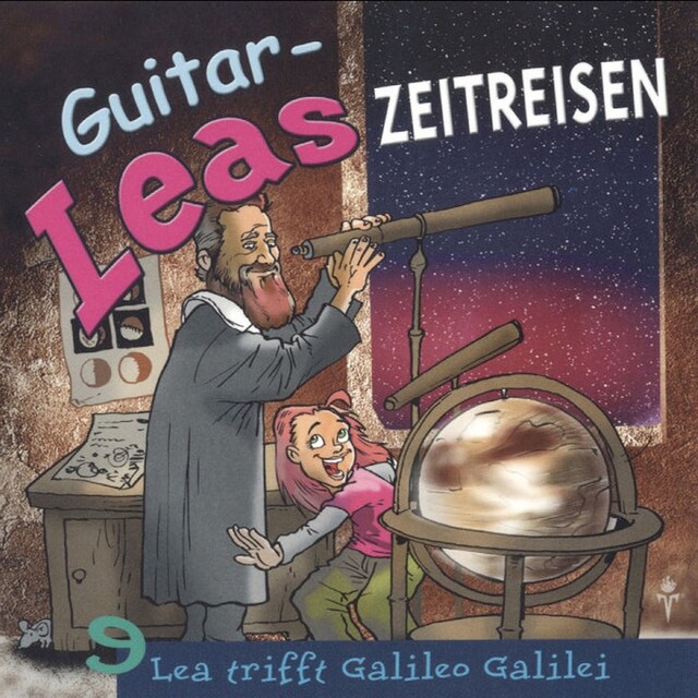 Couverture de livre pour Guitar-Leas Zeitreisen - Teil 9: Lea trifft Galileo Galilei