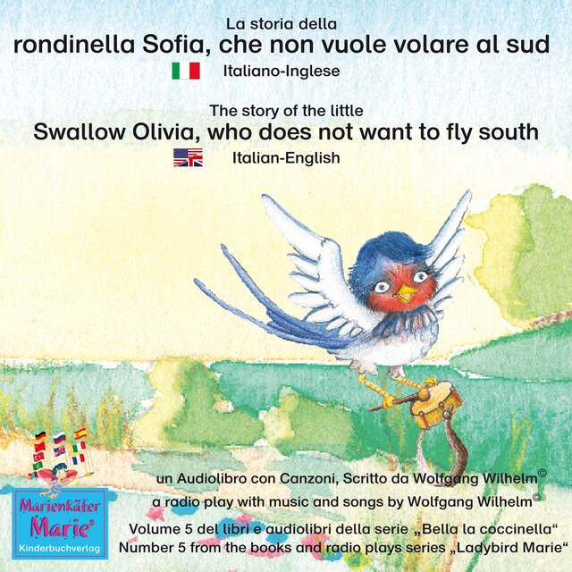 Book cover for La storia della rondinella Sofia, che non vuole volare al sud. Italiano-Inglese / The story of the little swallow Olivia, who does not want to fly South. Italian-English.