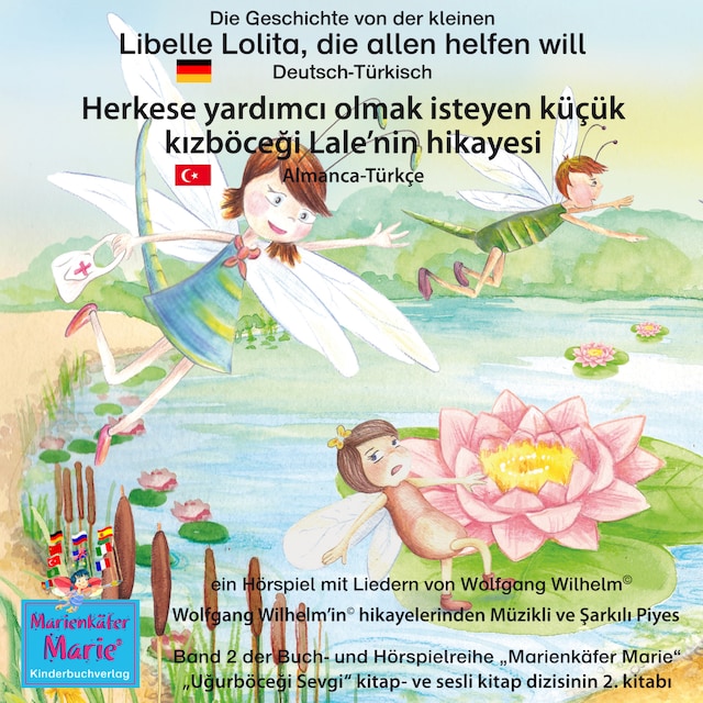 Bokomslag för Die Geschichte von der kleinen Libelle Lolita, die allen helfen will. Deutsch-Türkisch / Herkese yardımcı olmak isteyen küçük kızböceği Lale'nin hikayesi.  Almanca-Türkce.
