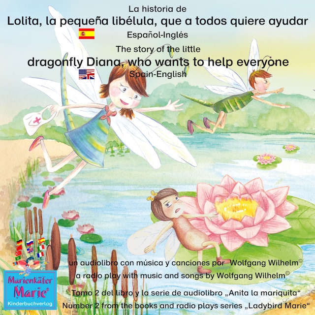 Book cover for La historia de Lolita, la pequeña libélula, que a todos quiere ayudar. Español-Inglés / The story of Diana, the little dragonfly who wants to help everyone. Spanish-English.