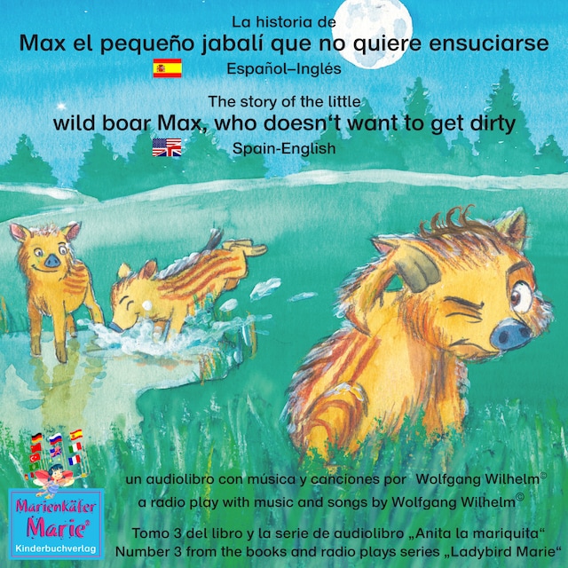 Book cover for La historia de Max, el pequeño jabalí, que no quiere ensuciarse. Español-Inglés. / The story of the little wild boar Max, who doesn't want to get dirty. Spanish-English.