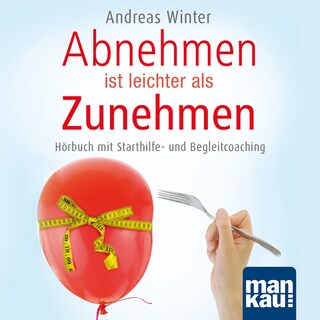 Abnehmen ist leichter als Zunehmen. Das Hörbuch als Hörbuch