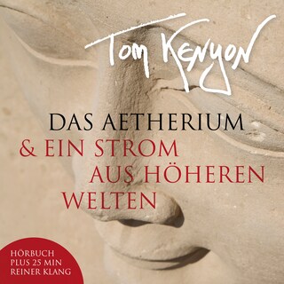 Das Aetherium & Ein Strom aus höheren Welten als Hörbuch