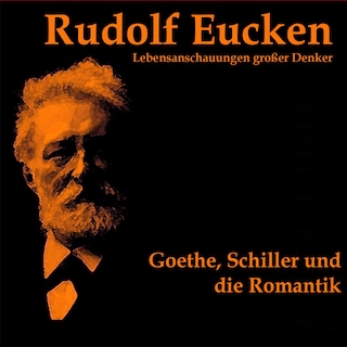 Goethe, Schiller und die Romantik als Hörbuch