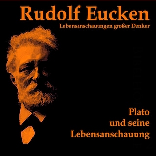 Platon und seine Lebensanschauung als Hörbuch