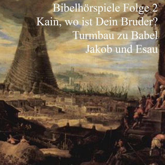 Bokomslag för Kain und Abel - Turmbau zu Babel - Jakob und Esau