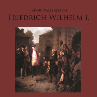 Friedrich Wilhelm I. als Hörbuch