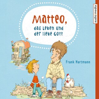 Matteo, das Leben und der liebe Gott als Hörbuch