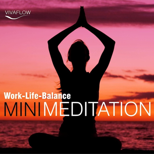 Okładka książki dla Mini Meditation - Work-Life-Balance: Entspannung, Abbau von Stress & Selbsterkenntnis