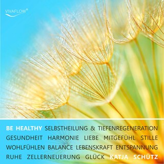 BE HEALTHY - Gesundheit, Tiefenregeneration & Zellerneuerung durch mentale Heilung als Hörbuch