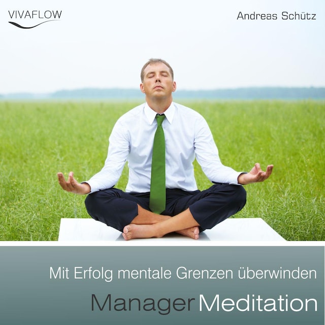 Boekomslag van Manager Meditation - Mit Erfolg mentale Grenzen überwinden