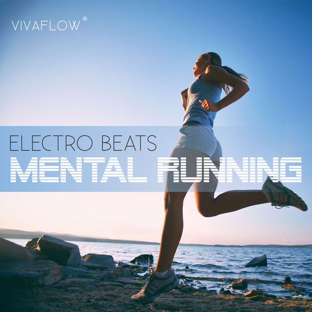 Book cover for Mental Running - Motivation zum Laufen mit Electronic Beats und 100% Regeneration