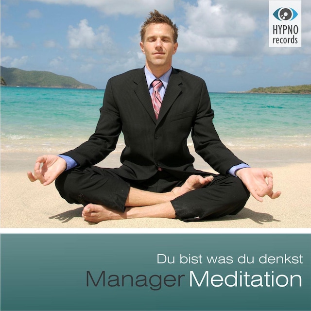 Book cover for Manager Meditation - Du bist was du denkst