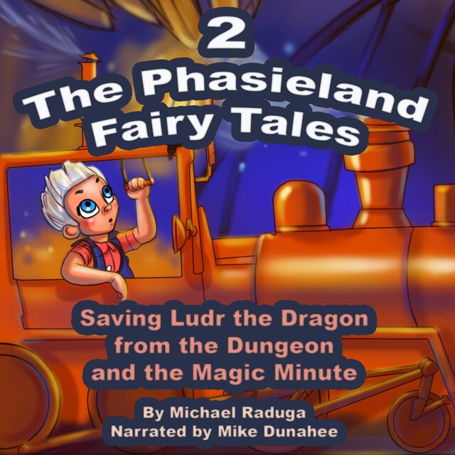 Boekomslag van The Phasieland Fairy Tales 2 (Saving Ludr the Dragon from the Dungeon and the Magic Minute)
