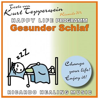 Gesunder Schlaf - Happy Life Programm - Texte von Kurt Tepperwein als Hörbuch