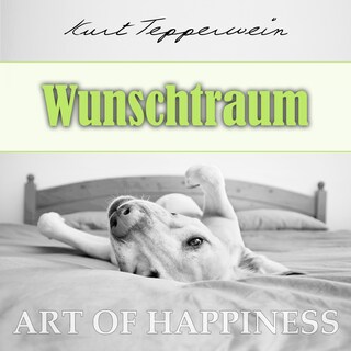 Art of Happiness: Wunschtraum als Hörbuch