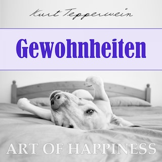 Art of Happiness: Gewohnheiten als Hörbuch