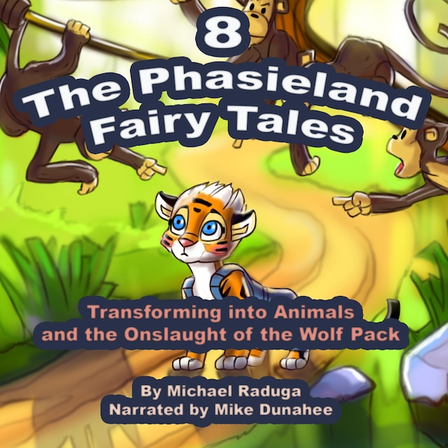 The Phasieland Fairy Tales 8 (Transforming into Animals and the Onslaught of the Wolf Pack)