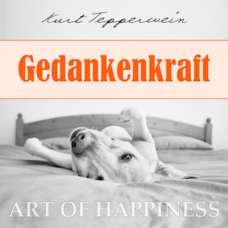 Art of Happiness: Gedankenkraft als Hörbuch