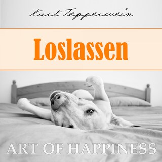 Art of Happiness: Loslassen als Hörbuch