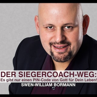 Der Siegercoach-Weg: Es gibt nur einen Pin-Code von Gott für Dein Leben! als Hörbuch