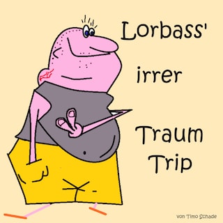 Lorbass' irrer Traum Trip als Hörbuch