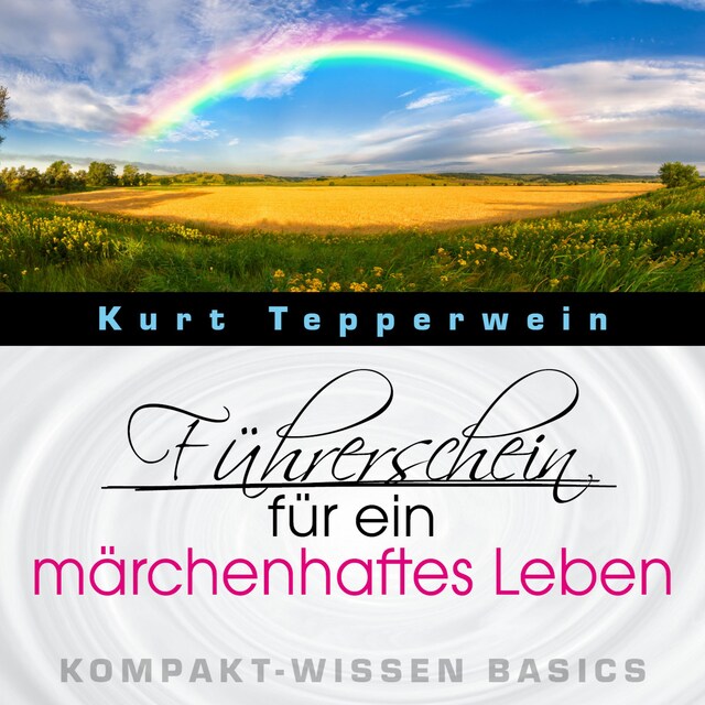 Führerschein für ein märchenhaftes Leben - Kompakt-Wissen Basics