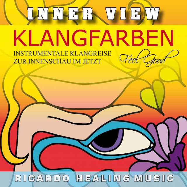 Book cover for Inner View - Klangfarben - Instrumentale Klangreise zur Innenschau im Jetzt