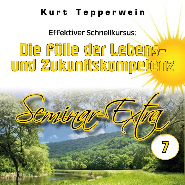 Book cover for Effektiver Schnellkursus: Die Fülle der Lebens- Und Zukunftskompetenz (Seminar-Extra - Teil 7)