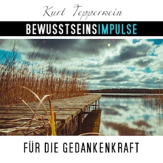 Bewusstseinsimpulse für die Gedankenkraft als Hörbuch