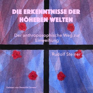 Die Erkenntnisse der höheren Welten als Hörbuch