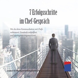 7 Erfolgsschritte im Chef-Gespräch als Hörbuch